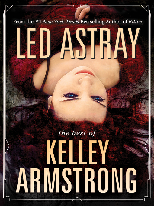 Title details for Led Astray by Kelley Armstrong - Wait list